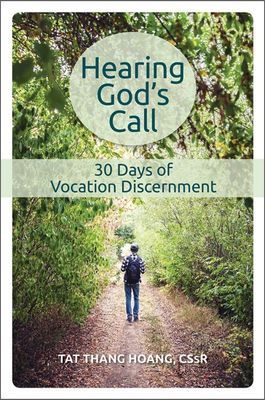 Hearing God's Call: 30 Days of Vocation Discernment Hearing God's Call: 30 Days of Vocation Discernment