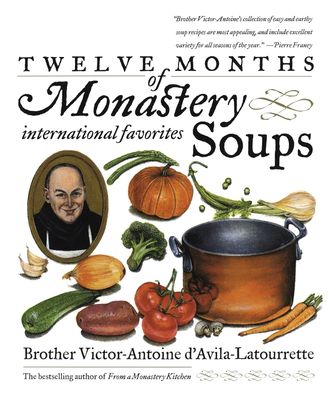 Twelve Months of Monastery Soups Twelve Months of Monastery Soups