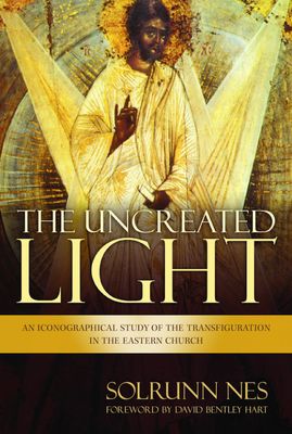 The Uncreated Light: An Iconographical Study of the Transfiguration in the Eastern Church