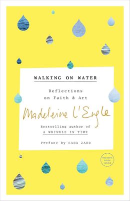 Walking on Water: Reflections on Faith &amp; Art