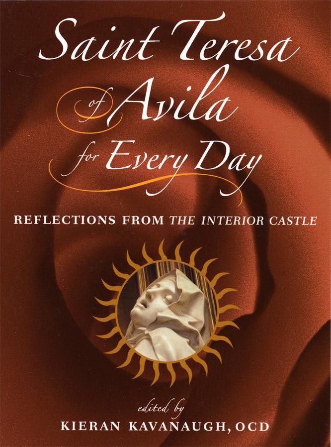 Saint Teresa of Avila for Every Day: Reflections from the Interior Castle