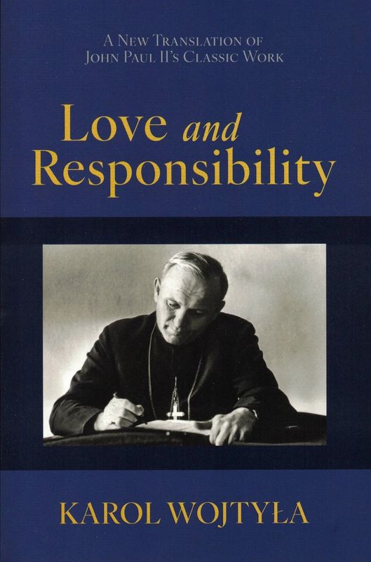 Love and Responsibility: A new translation of John Paul II's classic work