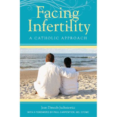 Facing Infertility: A Catholic Approach