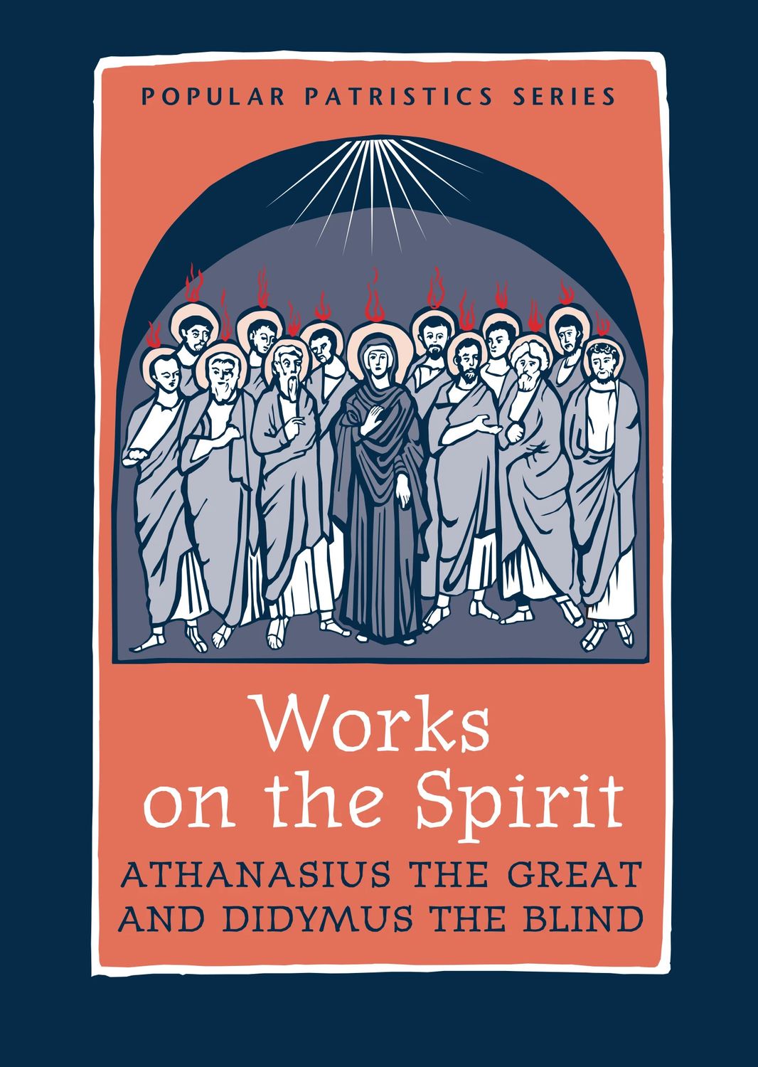 Works on the Spirit: Athanasius the Great and Didymus the Blind