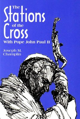 Stations of the Cross with Saint John Paul II Stations of the Cross with Saint John Paul II