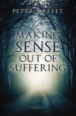 Making Sense Out of Suffering Making Sense Out of Suffering