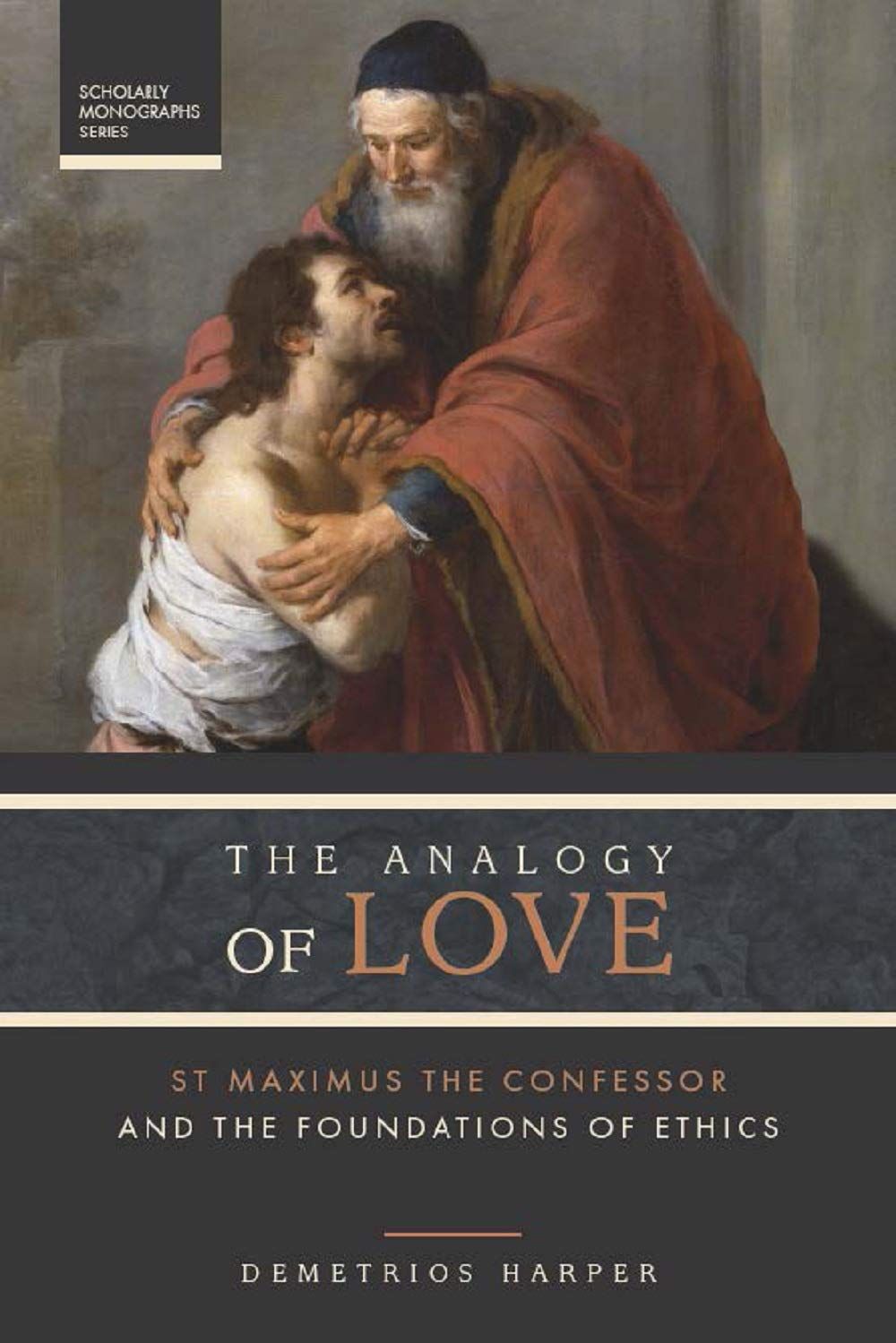 The Analogy of Love: St Maximus the Confessor and the Foundations of Ethics