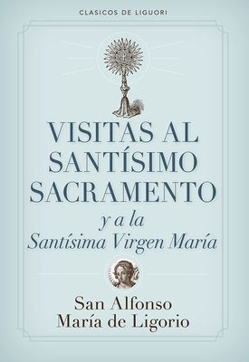 Visitas Al Santisimo Sacramento y a la Santisima Virgen Maria