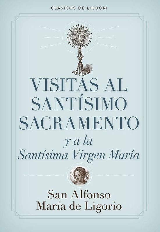 Visitas Al Santisimo Sacramento y a la Santisima Virgen Maria