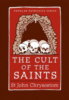 The Cult of Saints The Cult of Saints