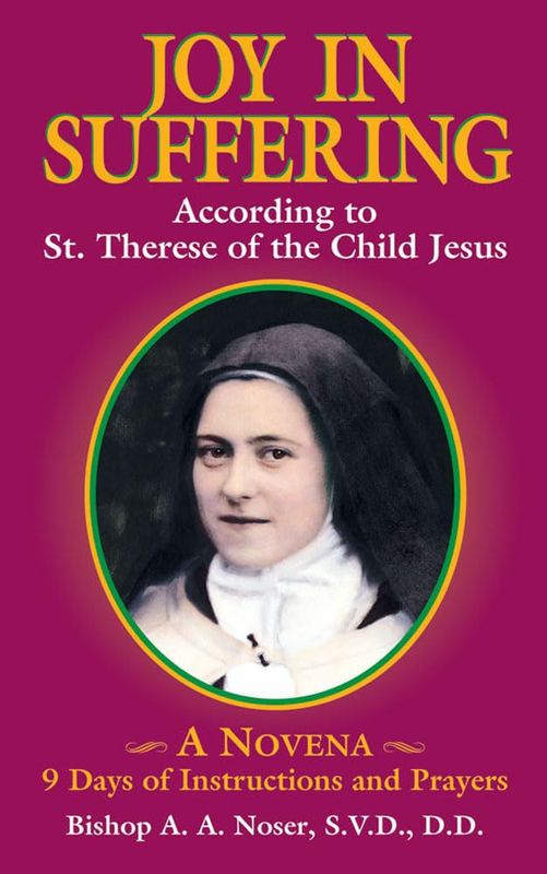 Joy in Suffering According to St Therese of the Child Jesus
