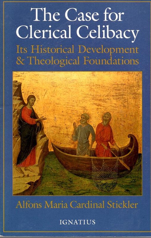The Case for Clerical Celibacy: Its Historical Development and Theological Foundations