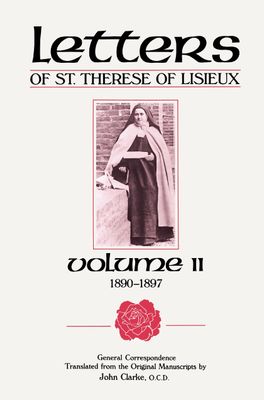 The Letters of St Therese of Lisieux Volume 2 The Letters of St Therese of Lisieux Volume 2
