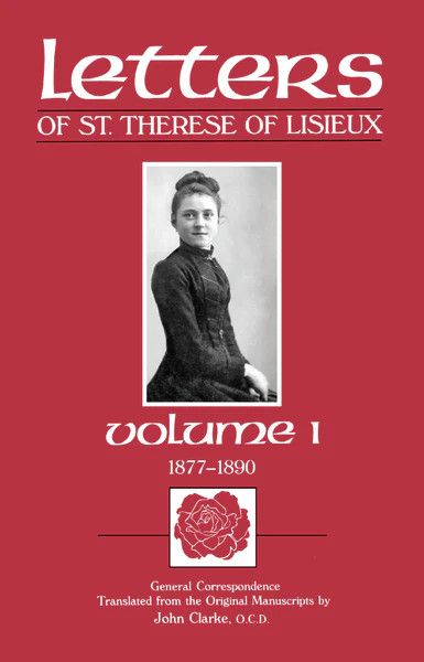 The Letters of St Therese of Lisieux  Volume 1