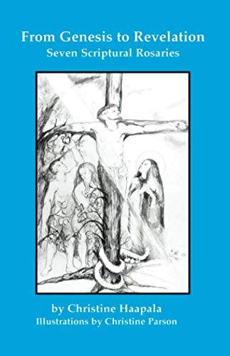 From Genesis to Revelation: Seven Scriptural Rosaries
