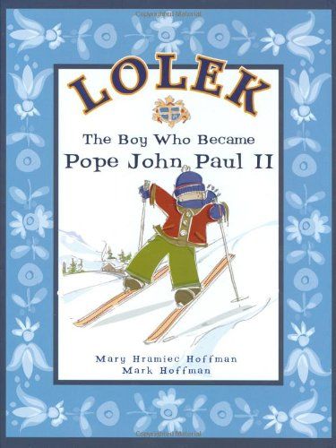 Lolek: The Boy who became Pope John Paul II