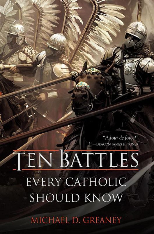 Ten Battles Every Catholic Should Know (hardcover)