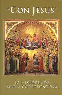 Con Jesus: La Historia De Maria Corredentora Con Jesus: La Historia De Maria Corredentora