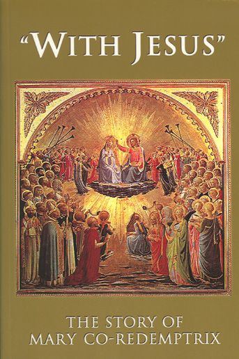 With Jesus: The Story of Mary Co-Redemptrix