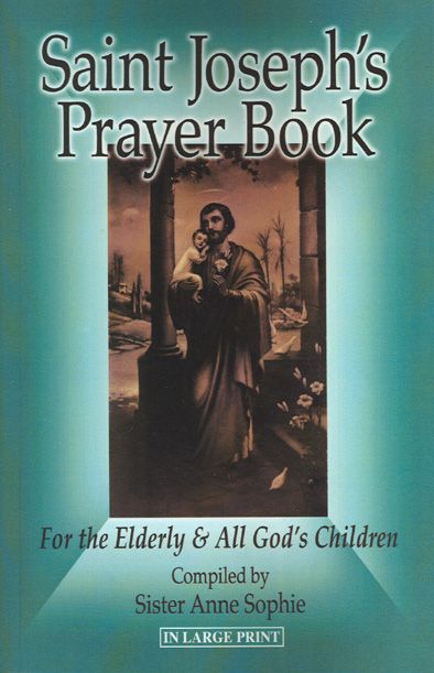 St Joseph's Pray Book for the Elderly &amp; All God's Children, Large Print