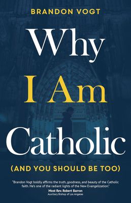 Why I Am Catholic (& You Should be too) Why I Am Catholic (& You Should be too)