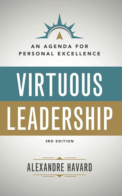 Virtuous Leadership: An Agenda for Personal Excellence: Third Edition