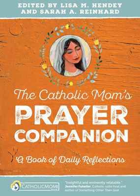 Catholic Mom's Prayer Companion: A Book of Daily Reflections