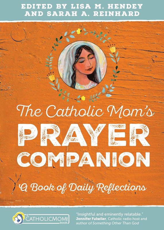 Catholic Mom's Prayer Companion: A Book of Daily Reflections