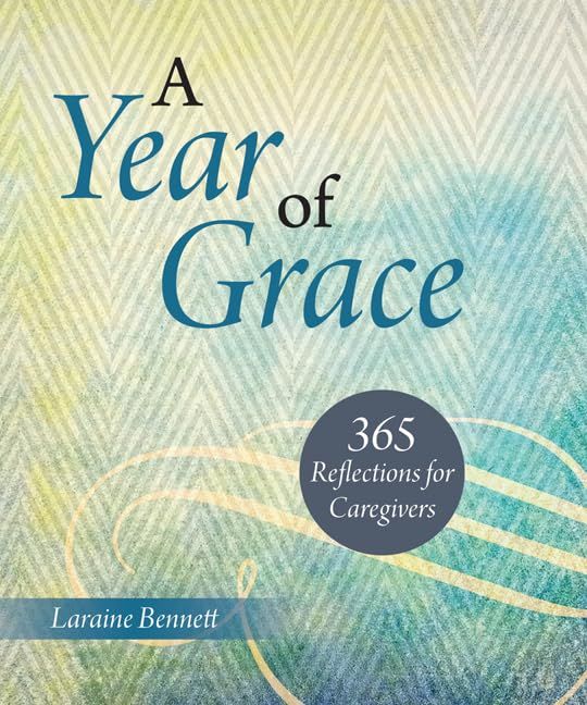 Year of Grace: 365 Reflections for Caregivers