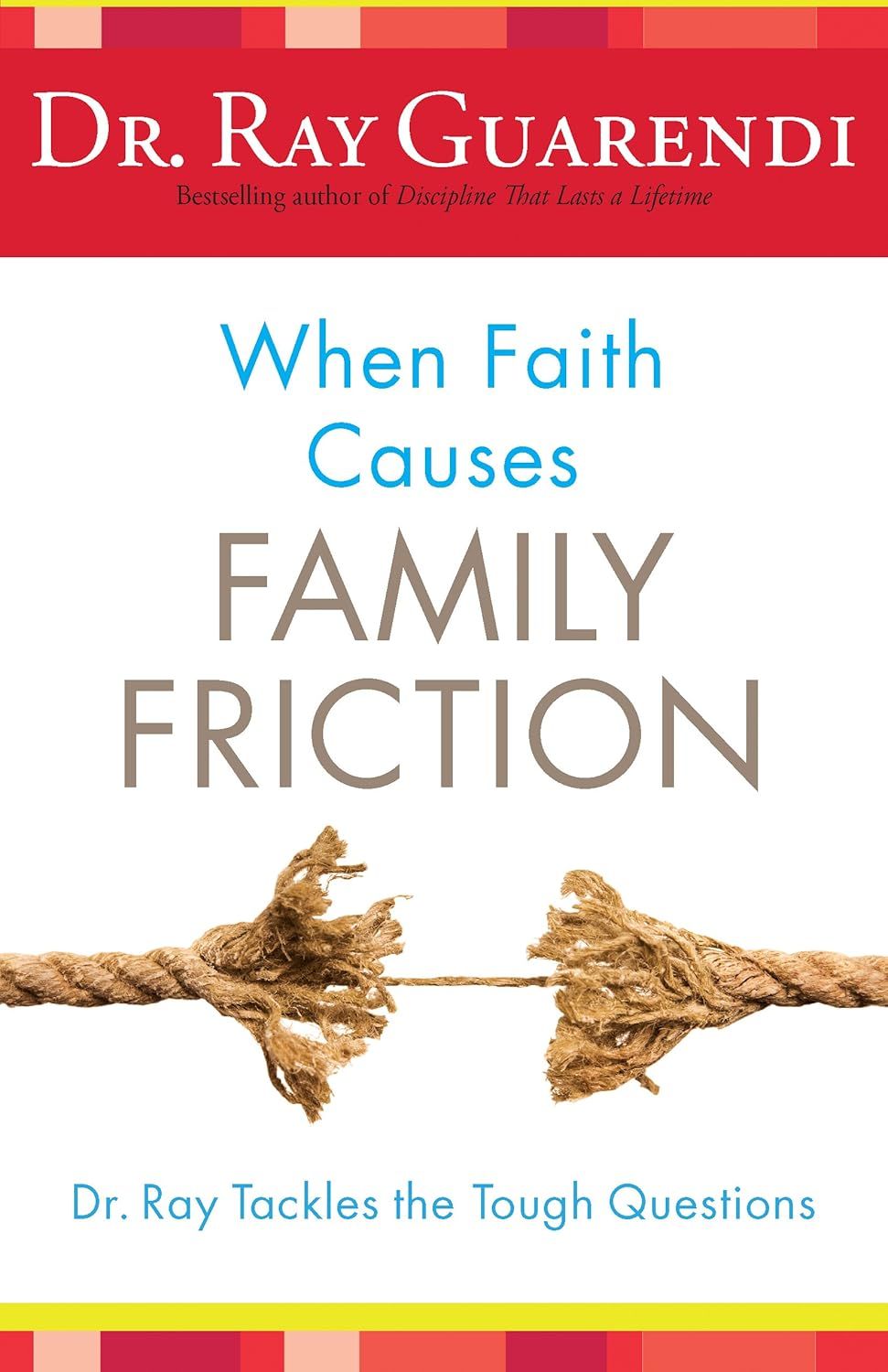 When Faith Causes Family Friction: Dr Ray Tackles the Tough Questions