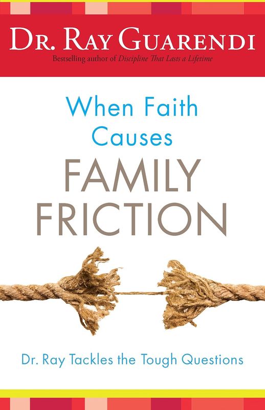 When Faith Causes Family Friction: Dr Ray Tackles the Tough Questions