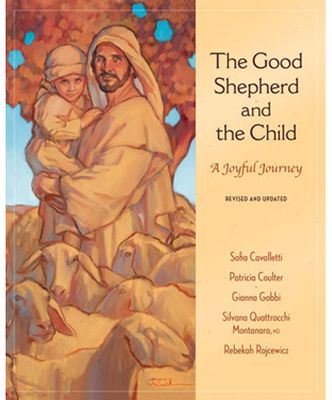The Good Shepherd and the Child: A Joyful Journey: Revised and Updated The Good Shepherd and the Child: A Joyful Journey: Revised and Updated