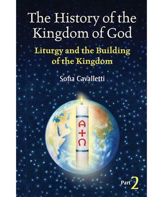 The History of the Kingdom of God, Part 2: Liturgy & the Building of the Kingdom The History of the Kingdom of God, Part 2: Liturgy & the Building of the Kingdom