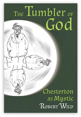 The Tumbler of God: Chesterton as Mystic