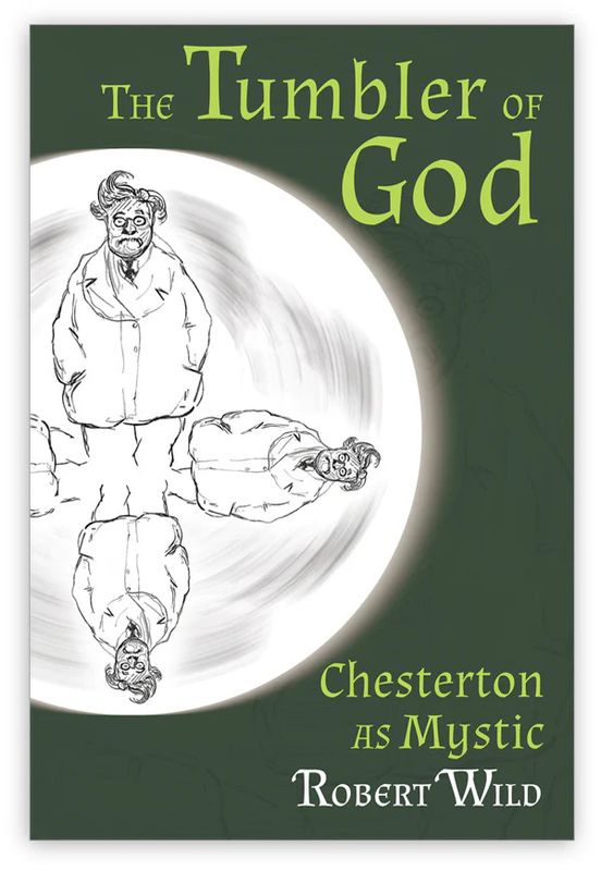 The Tumbler of God: Chesterton as Mystic