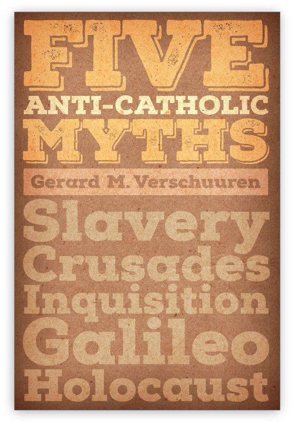 5 Anti-Catholic Myths: Slavery, Crusades, Inquisition, Galileo, Holocaust