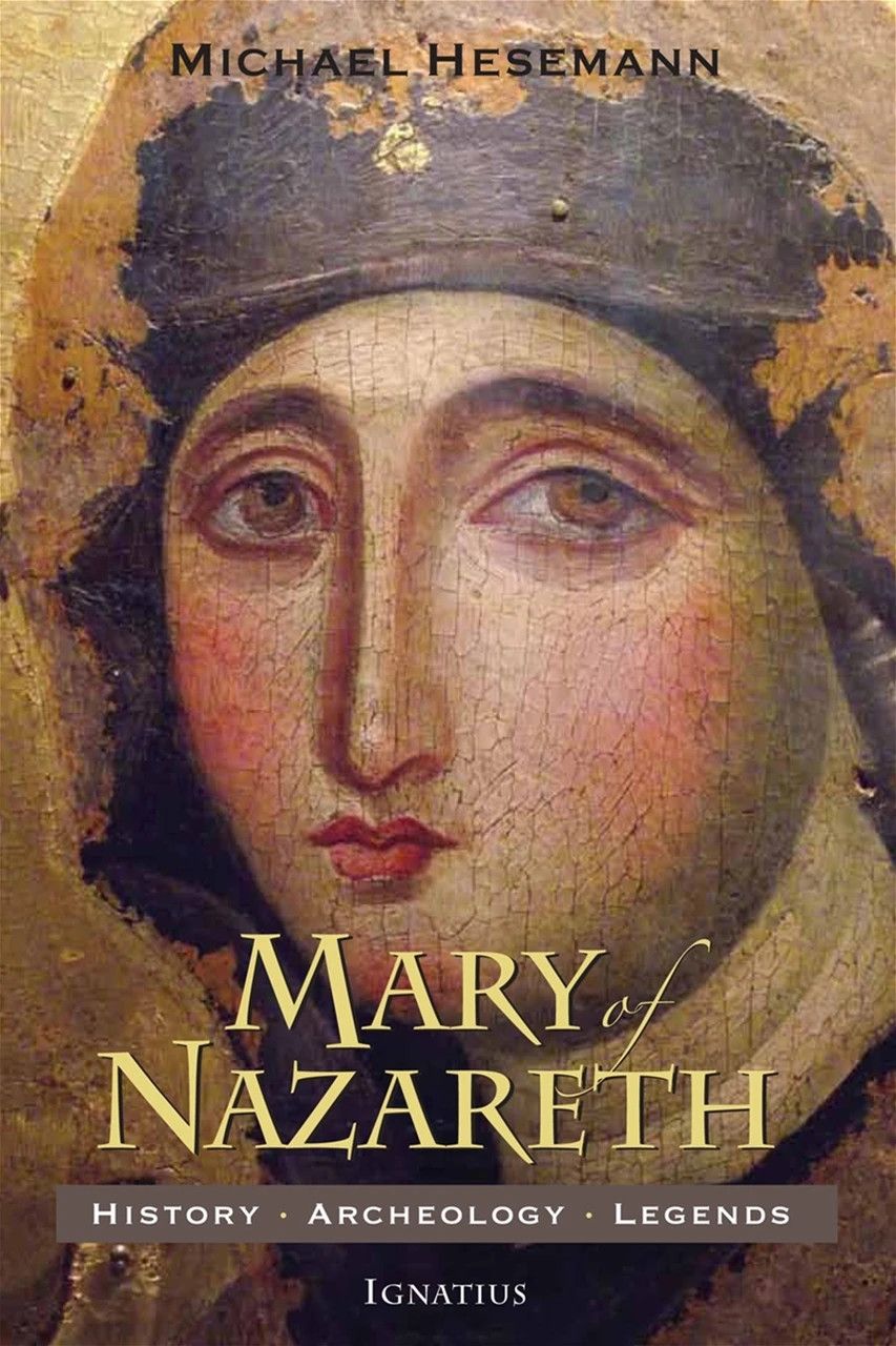 Mary of Nazareth: History, Archeology, Legends