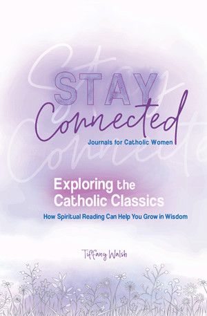 Exploring the Catholic Classics: How Spiritual Reading Can Help You Grow in Wisdom