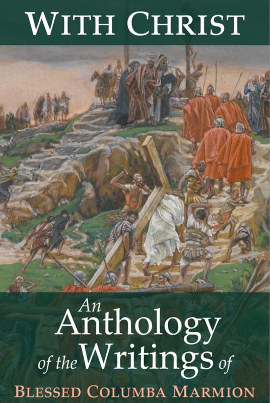 With Christ: An Anthology of the Writings of Blessed Columba Marmion