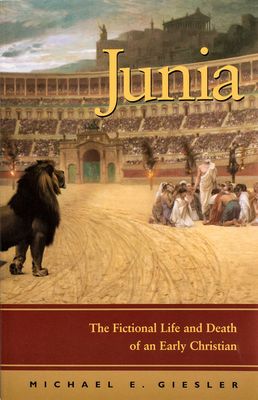 Junia: The Fictional Life and Death of an Early Christian
