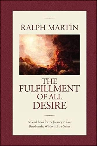 The Fulfillment of all Desire: A Guidebook for the Journey to God Based on the Wisdom of the Saints (paperback)