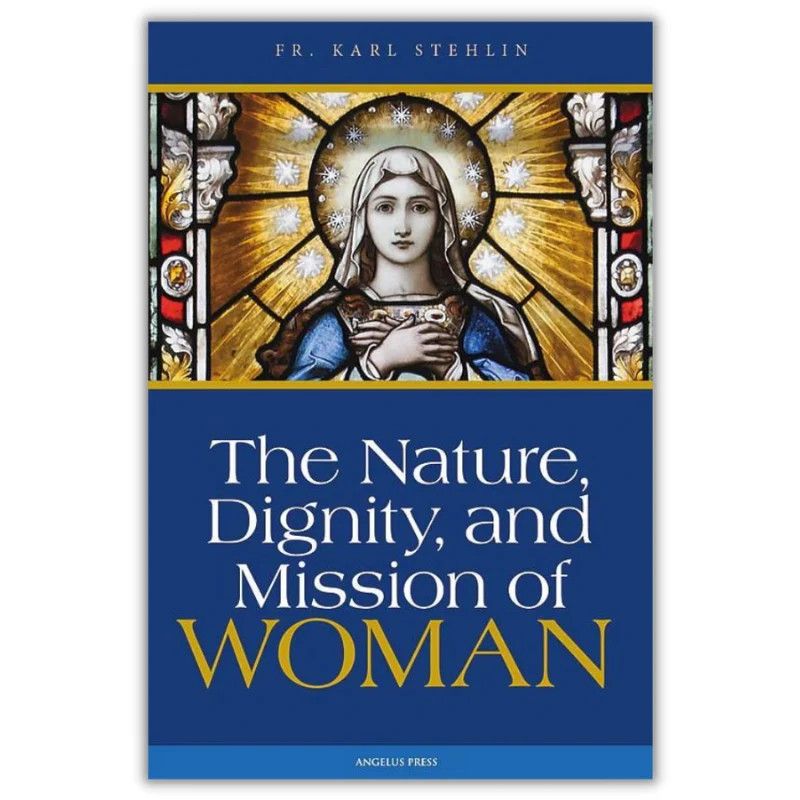 The Nature, Dignity, and Mission of Woman