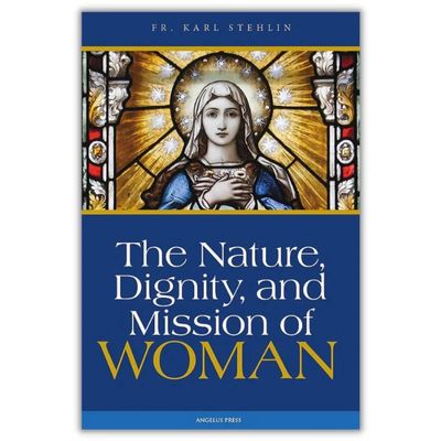 The Nature, Dignity, and Mission of Woman