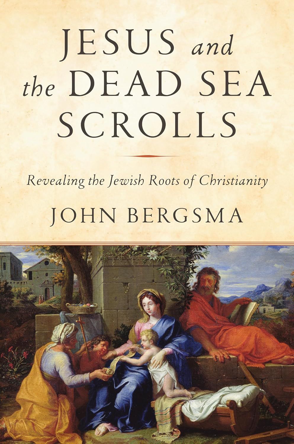 Jesus and the Dead Sea Scrolls: Unlocking the Jewish Roots of Christianity