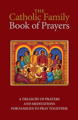Catholic Family Book of Prayers Catholic Family Book of Prayers