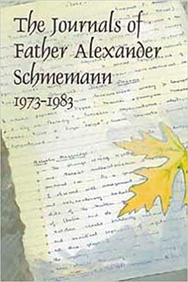 The Journals of Father Alexander Schmemann The Journals of Father Alexander Schmemann