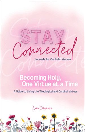 Becoming Holy One Virtue at a Time: A Guide to Living the Theological and Cardinal Virtues