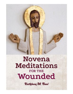 Novena Meditations for the Wounded Novena Meditations for the Wounded