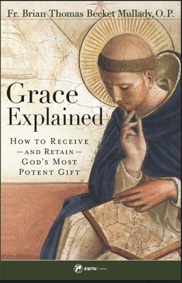 Grace Explained: How to Receive - and Retain - God's Most Potent Gift