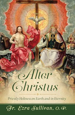 Alter Christus: Priestly Holiness on Earth and in Eternity